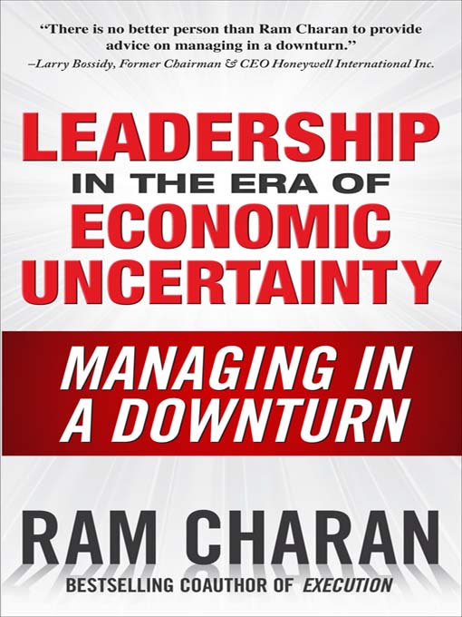 Title details for Leadership in the Era of Economic Uncertainty by Ram Charan - Available